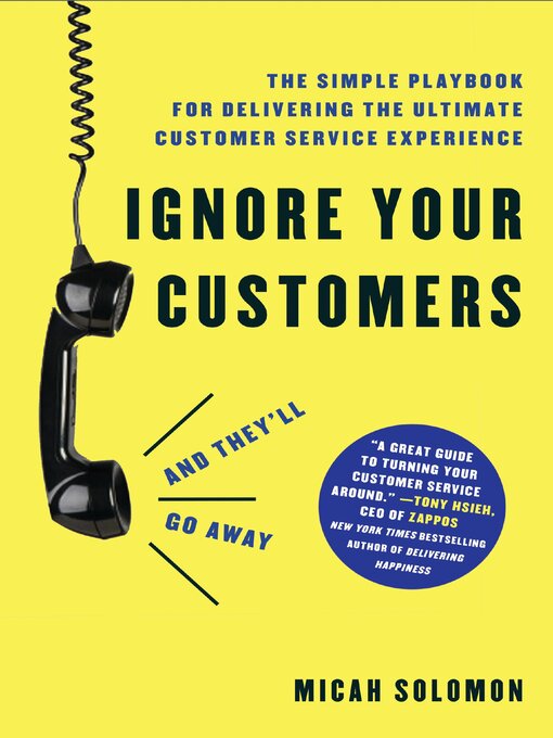 Title details for Ignore Your Customers (and They'll Go Away) by Micah Solomon - Wait list